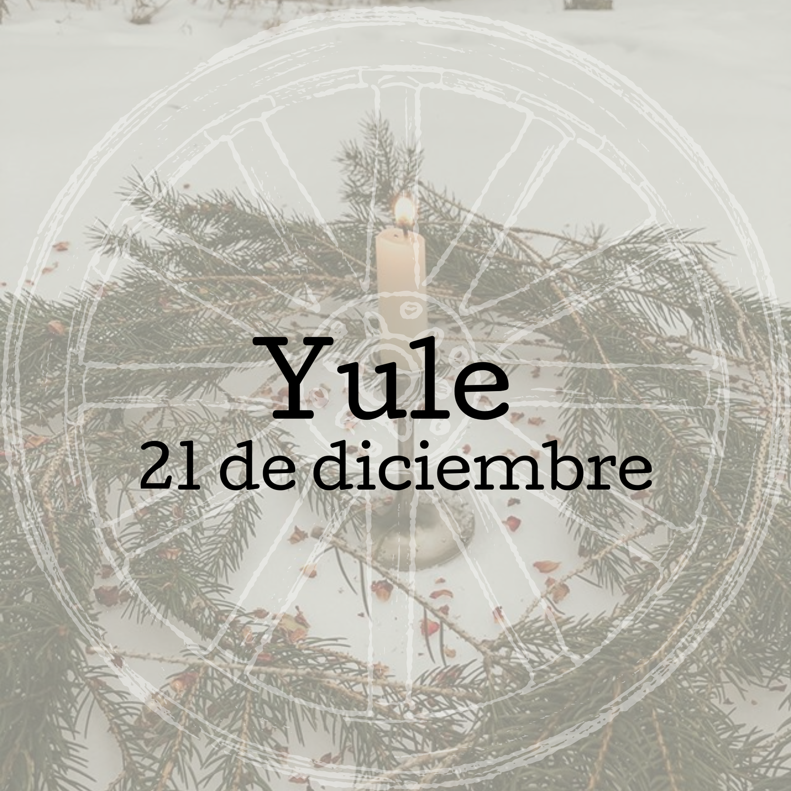 La rueda del año: Ceremonia YULE