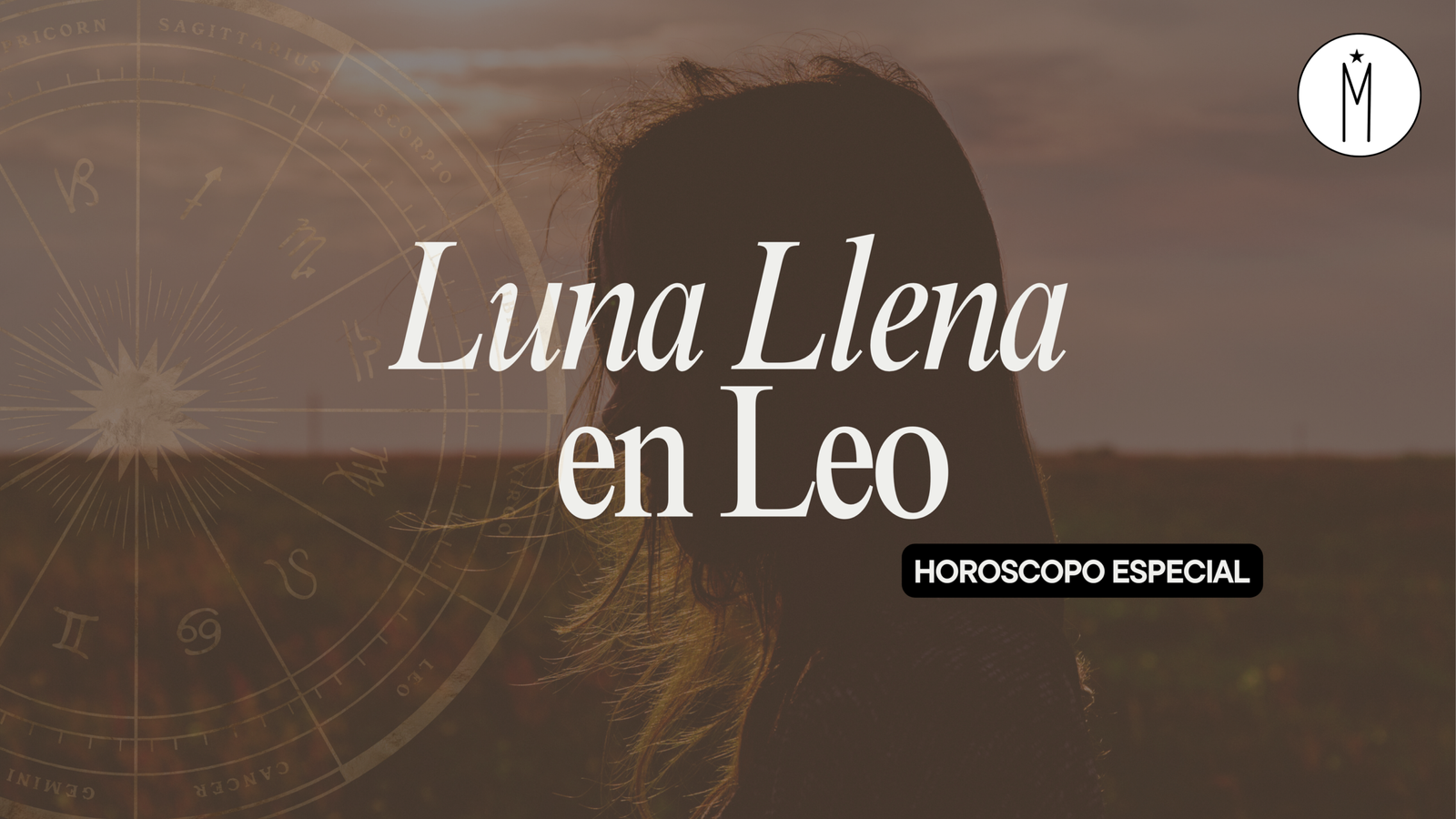 Horóscopo Especial: Luna Llena en Leo